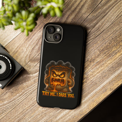 Phone Case — 'Try Me, I Dare You' Angry Lava Monster Graphic