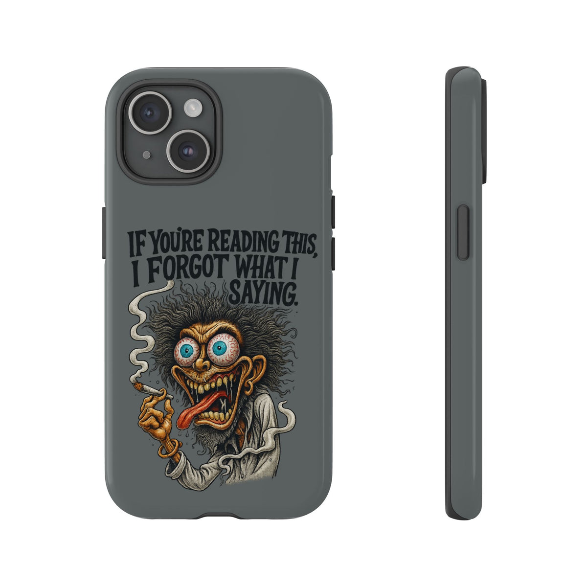 Phone Case — "If You're Reading This I Forgot What I Was Saying" Retro Crazy Cartoon Design