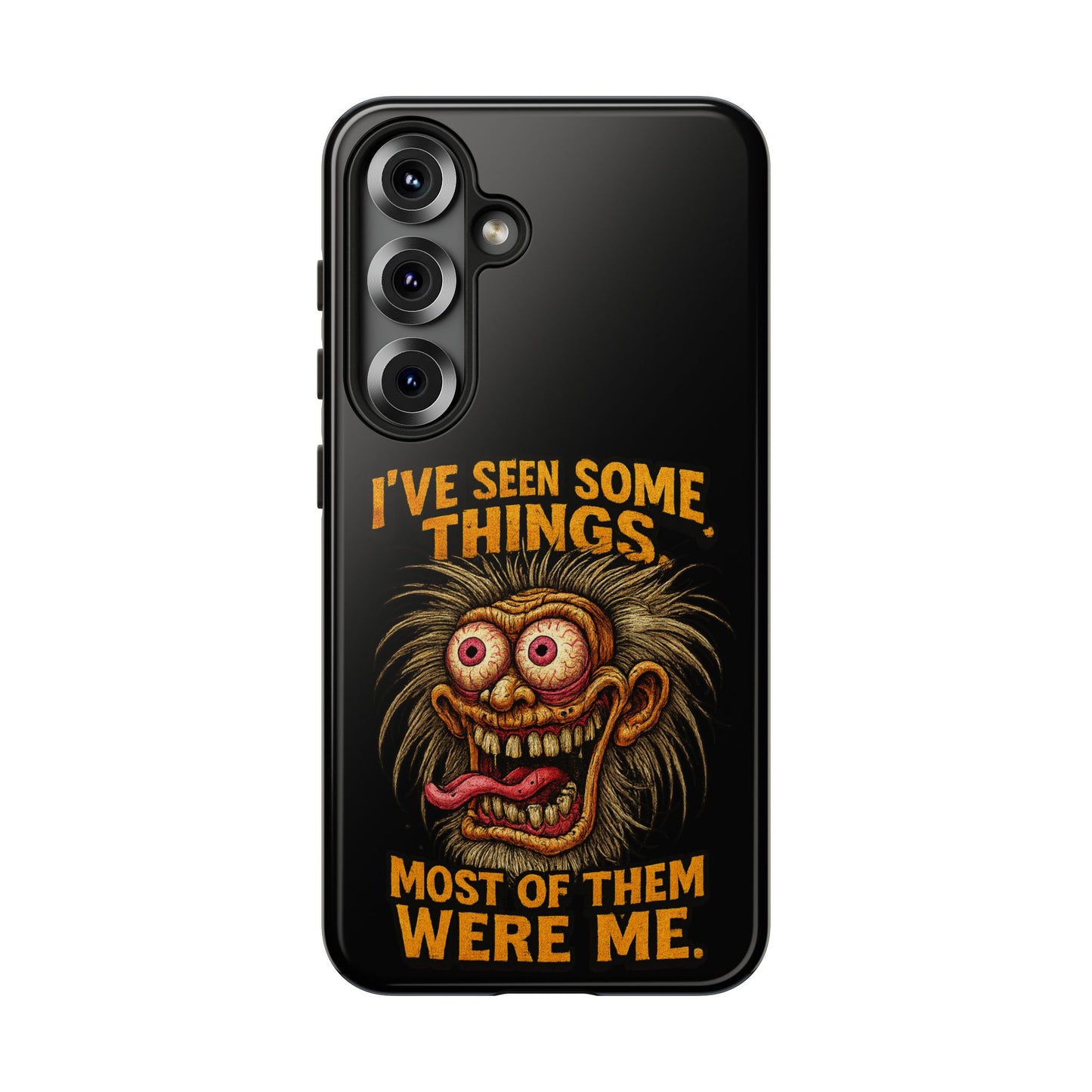 Funny Retro Monster Phone Case — "I've Seen Some Things, Most Of Them Were Me"