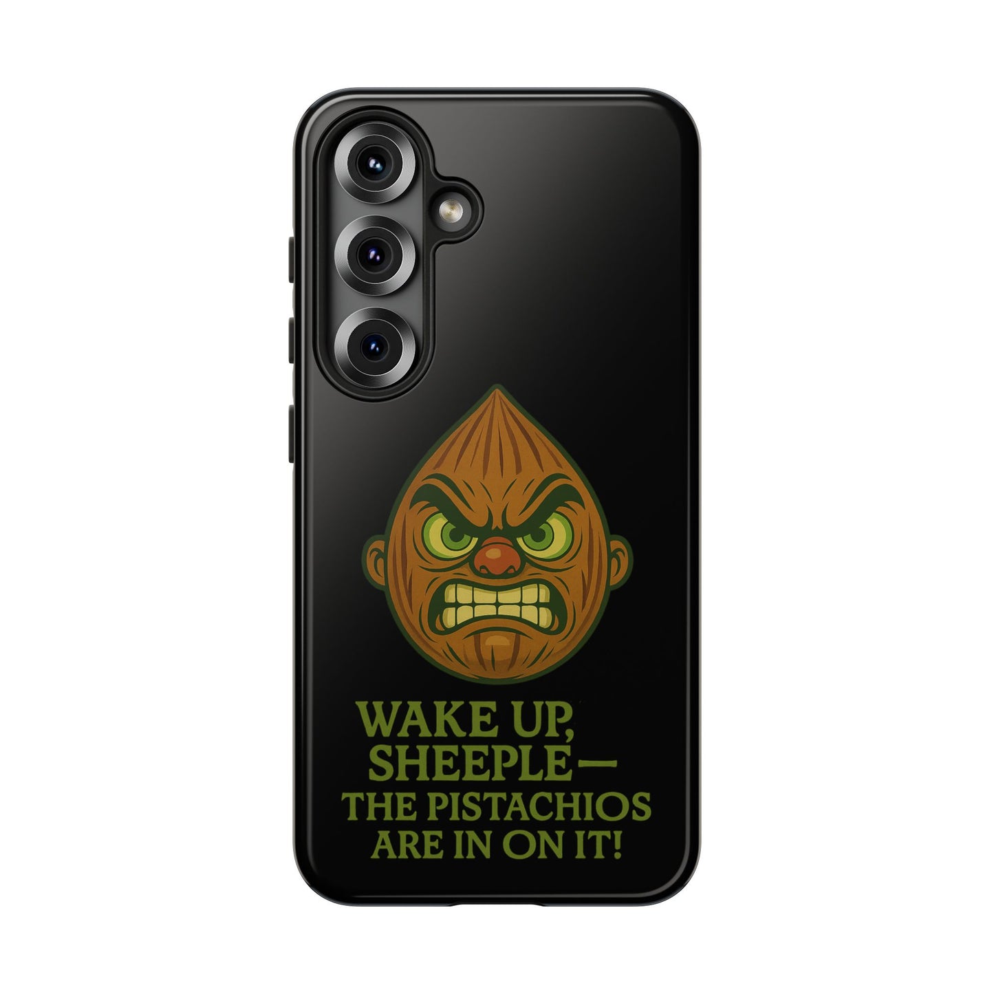 Angry Pistachio Phone Case — "Wake Up, Sheeple — The Pistachios Are In On It!"