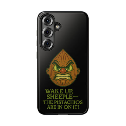 Angry Pistachio Phone Case — "Wake Up, Sheeple — The Pistachios Are In On It!"