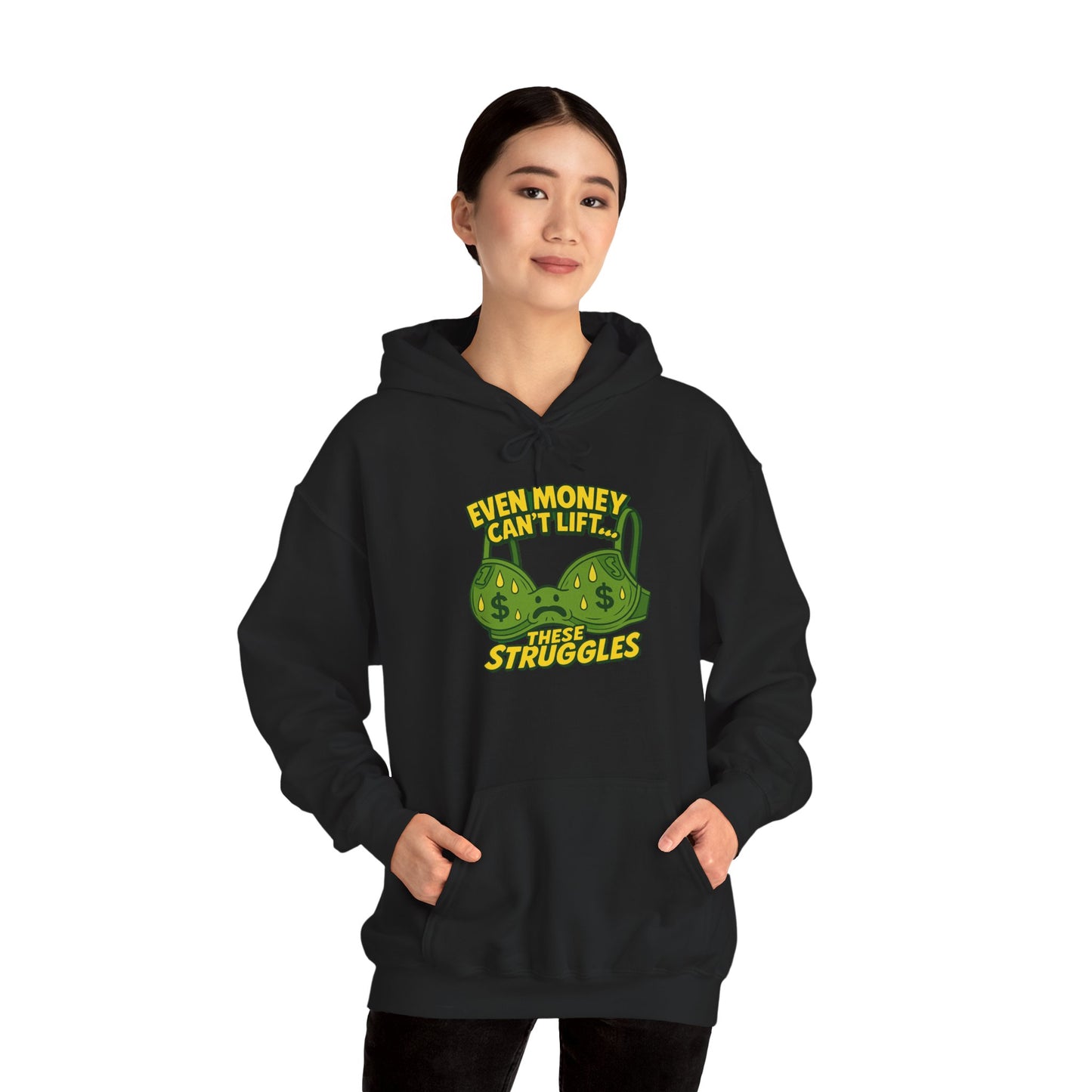 Even Money Can’t Lift These Struggles Hoodie