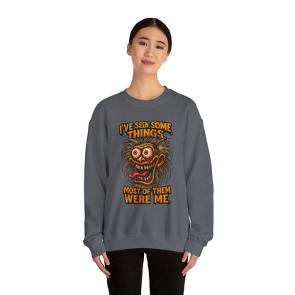 I’ve Seen Some Things... Most of Them Were Me – Crazy Eyes Sweatshirt
