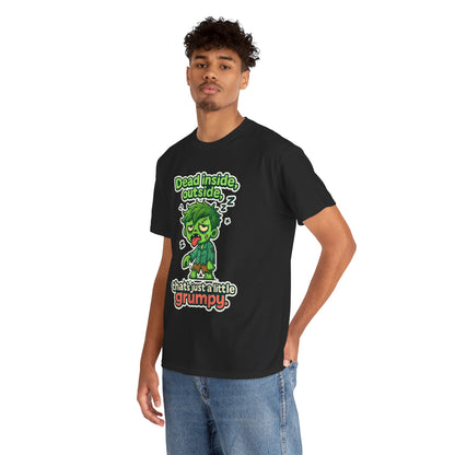 Grumpy Zombie Tee – “Dead Inside, Out Side That’s Just a Little Grumpy” Funny Graphic T-Shirt