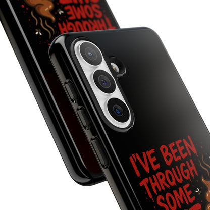 Phone Case — "I've Been Through Some Shit. Literally." Humorous Resilient Tough Case