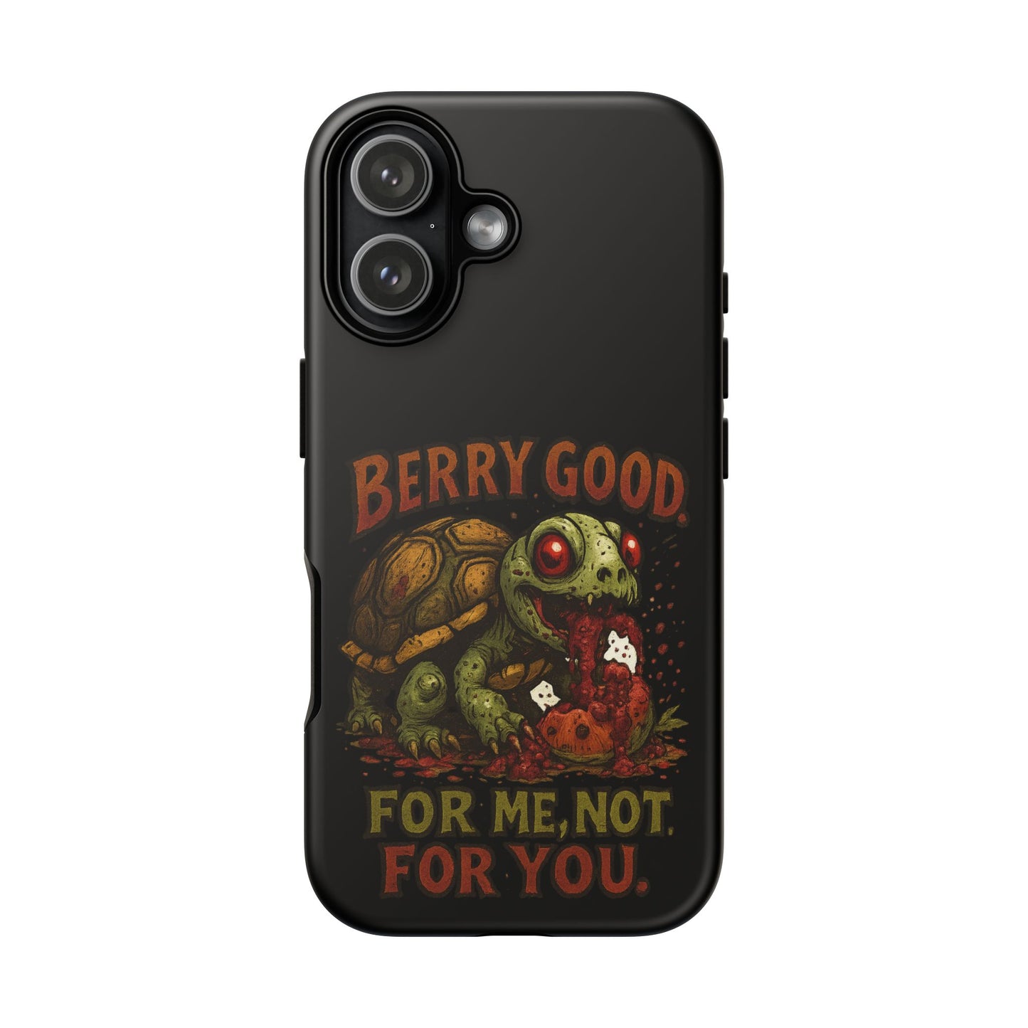 Phone Case — "Berry Good" Turtle Design (For Me, Not For You)
