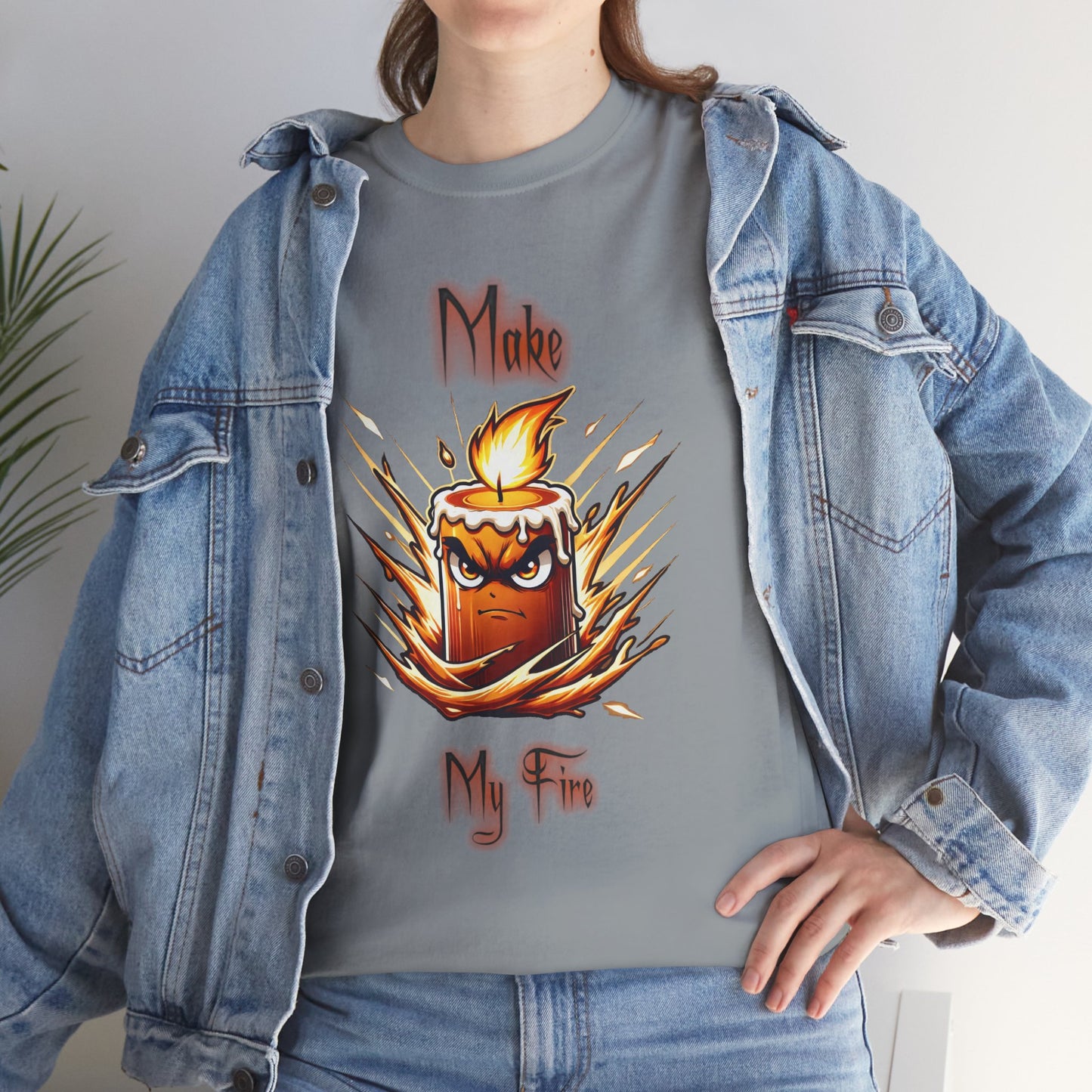 "Make My Fire" Fiery Attitude T-Shirt