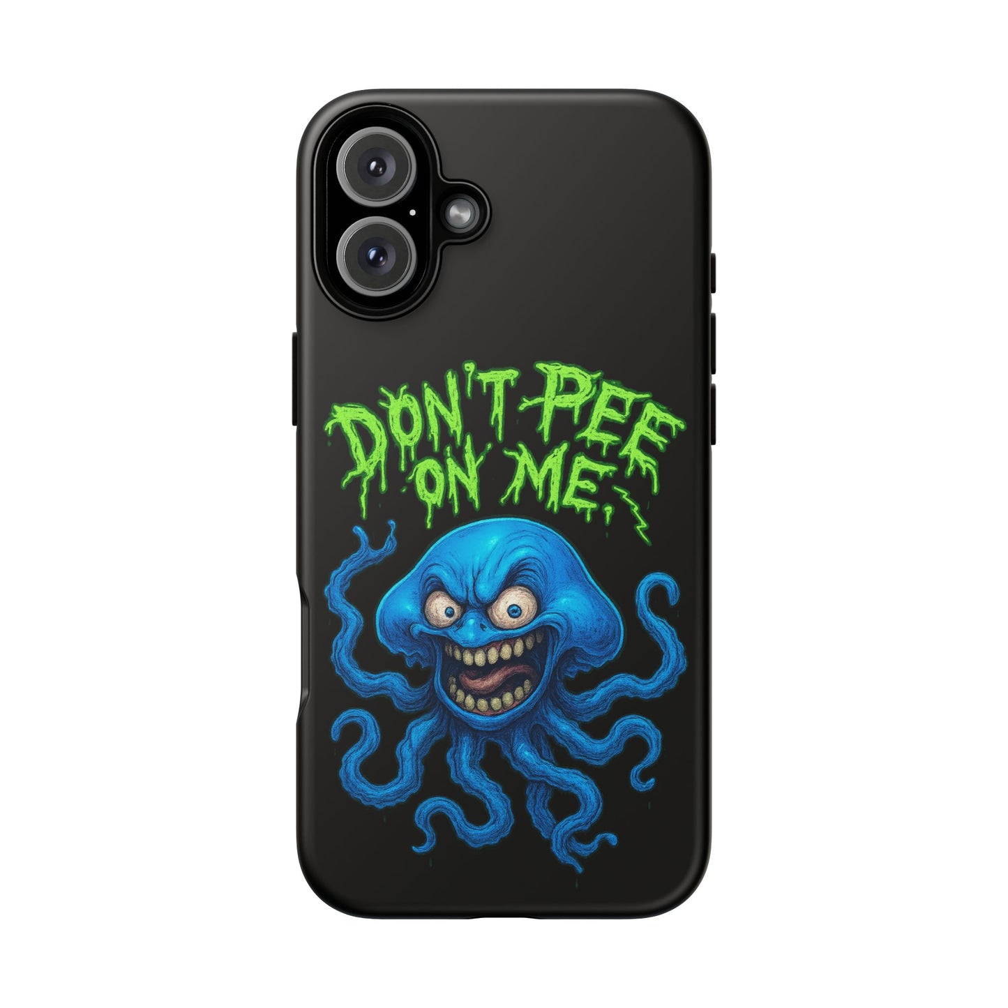 Don't Pee on Me Octopus Phone Case — Funny Grunge Protective Case