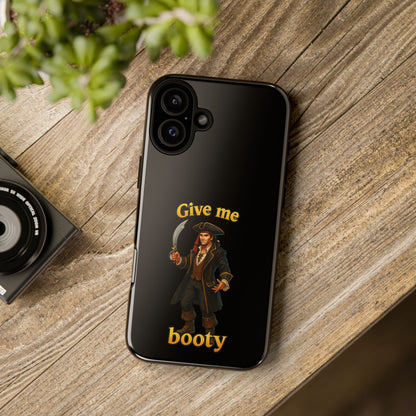 Phone Case — 'Give Me Booty' Pirate Graphic Protective Case
