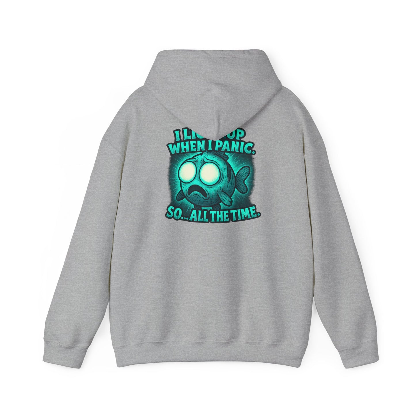 Panic Fish Hoodie — "I Lean Up When I Panic...So All The Time" Graphic Pullover