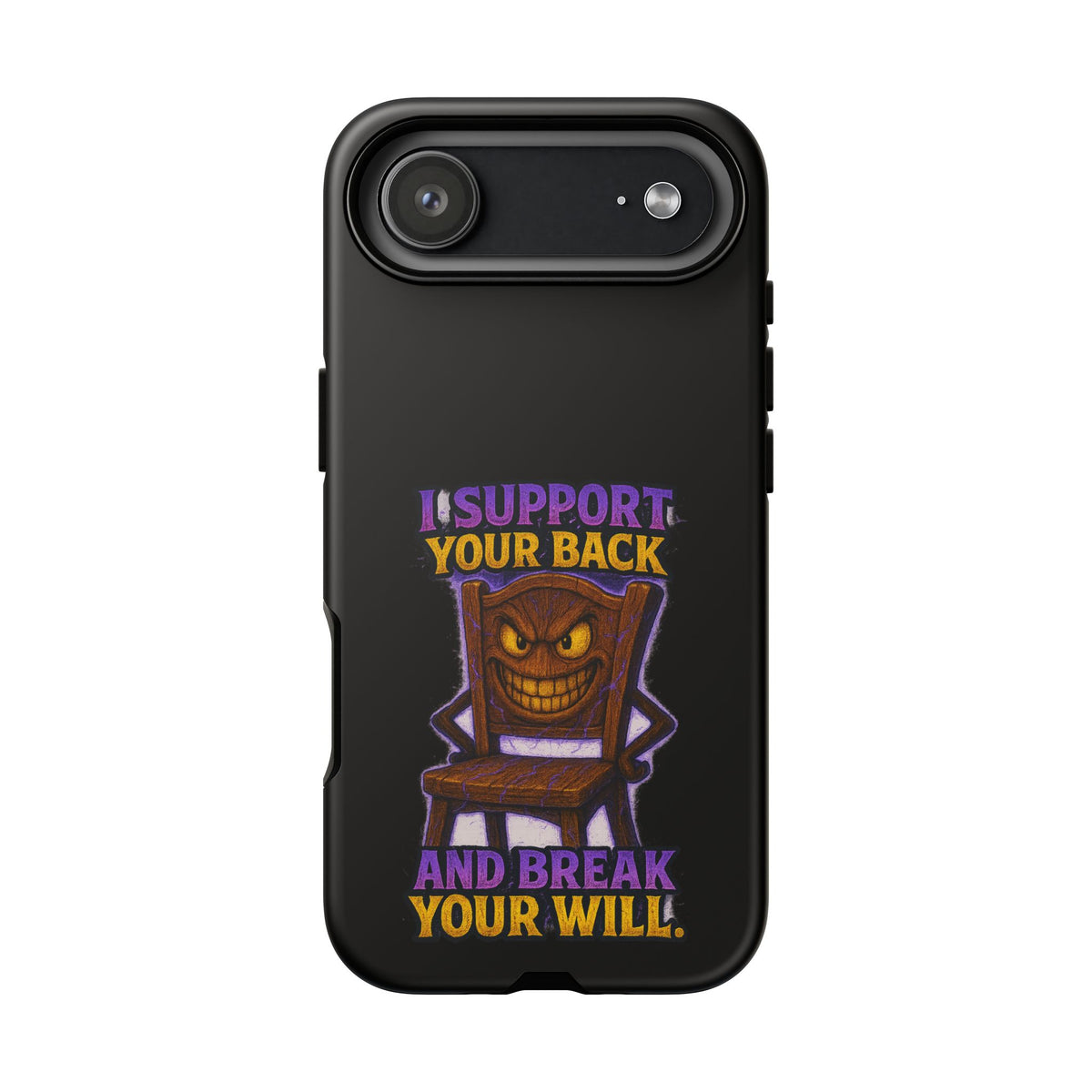 Phone Case — "I Support Your Back and Break Your Will" Funny Creepy Chair Design