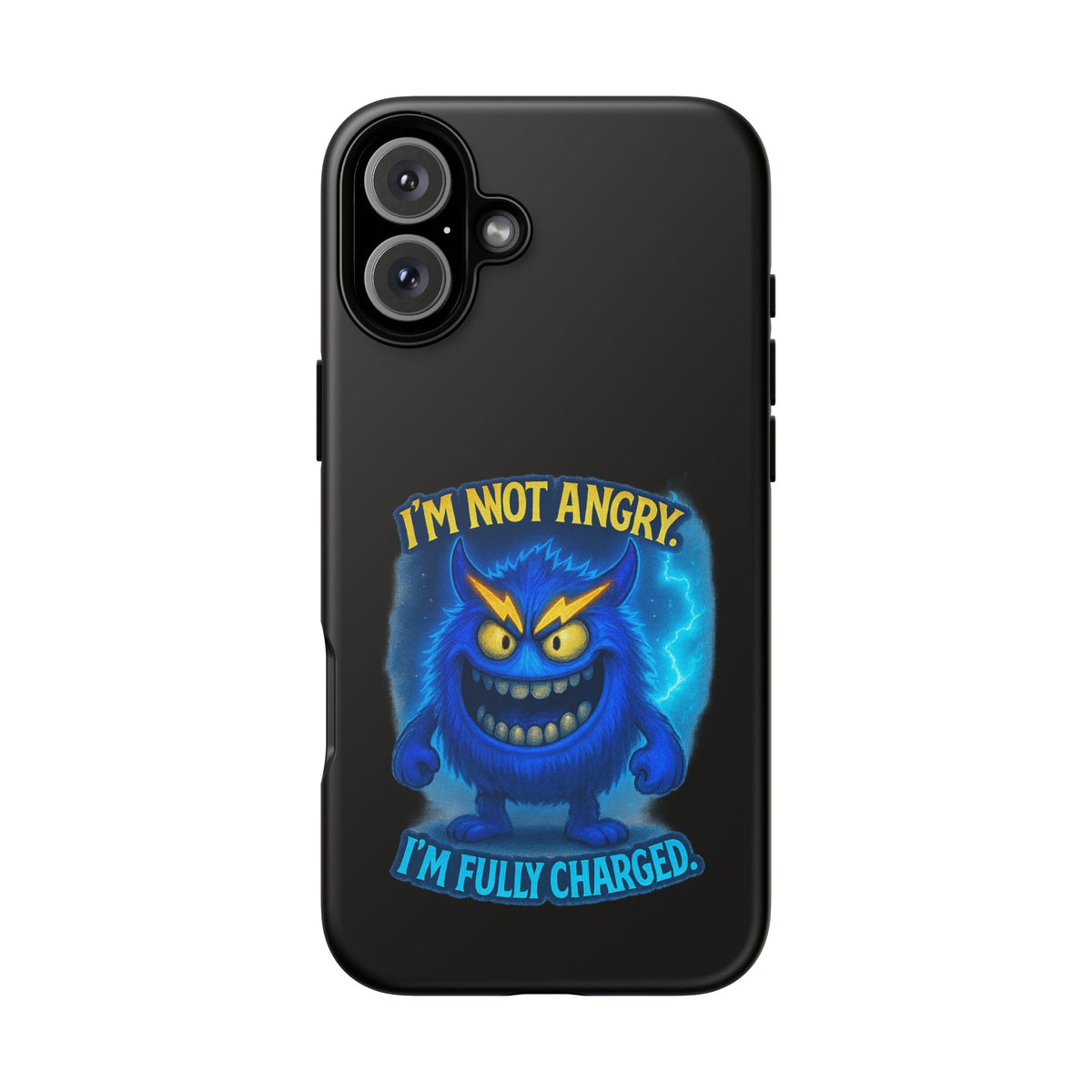 Phone Case - "I'm Not Angry, I'm Fully Charged" Electric Monster Protective Cover