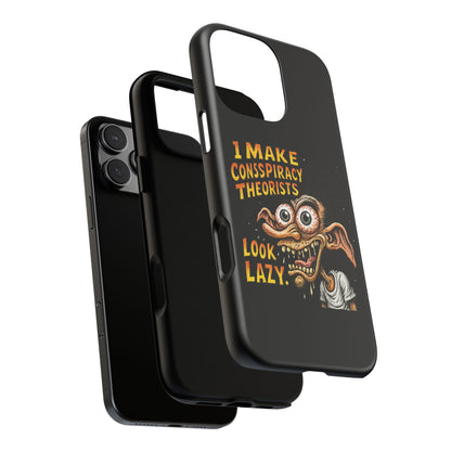 Phone Case — "I Make Conspiracy Theorists Look Lazy" Funny Retro Monster Design