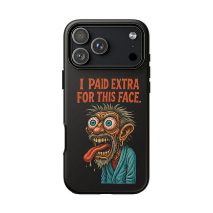 Funny ‘I Paid Extra For This Face’ Phone Case — Retro Horror Cartoon Design