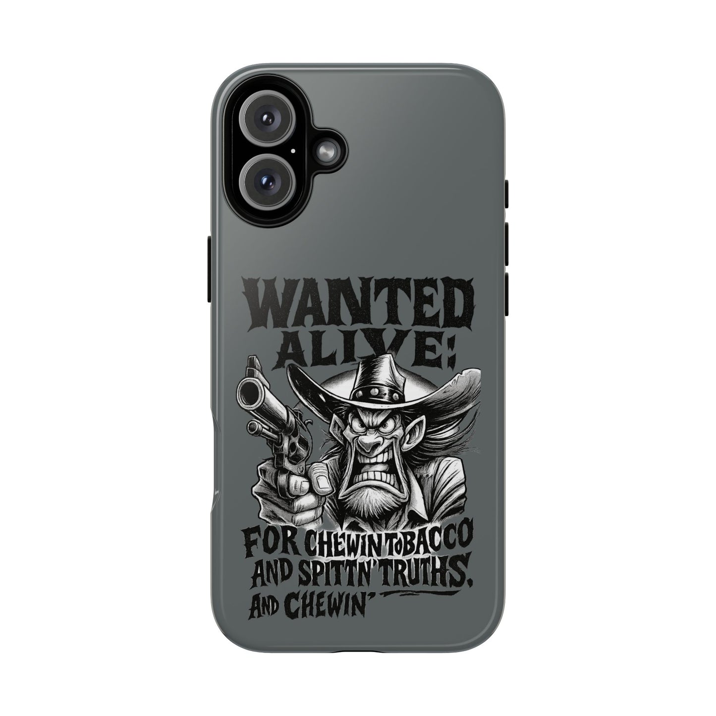 Phone Case — "Wanted Alive!" Cowboy Chewin' Tobacco Graphic
