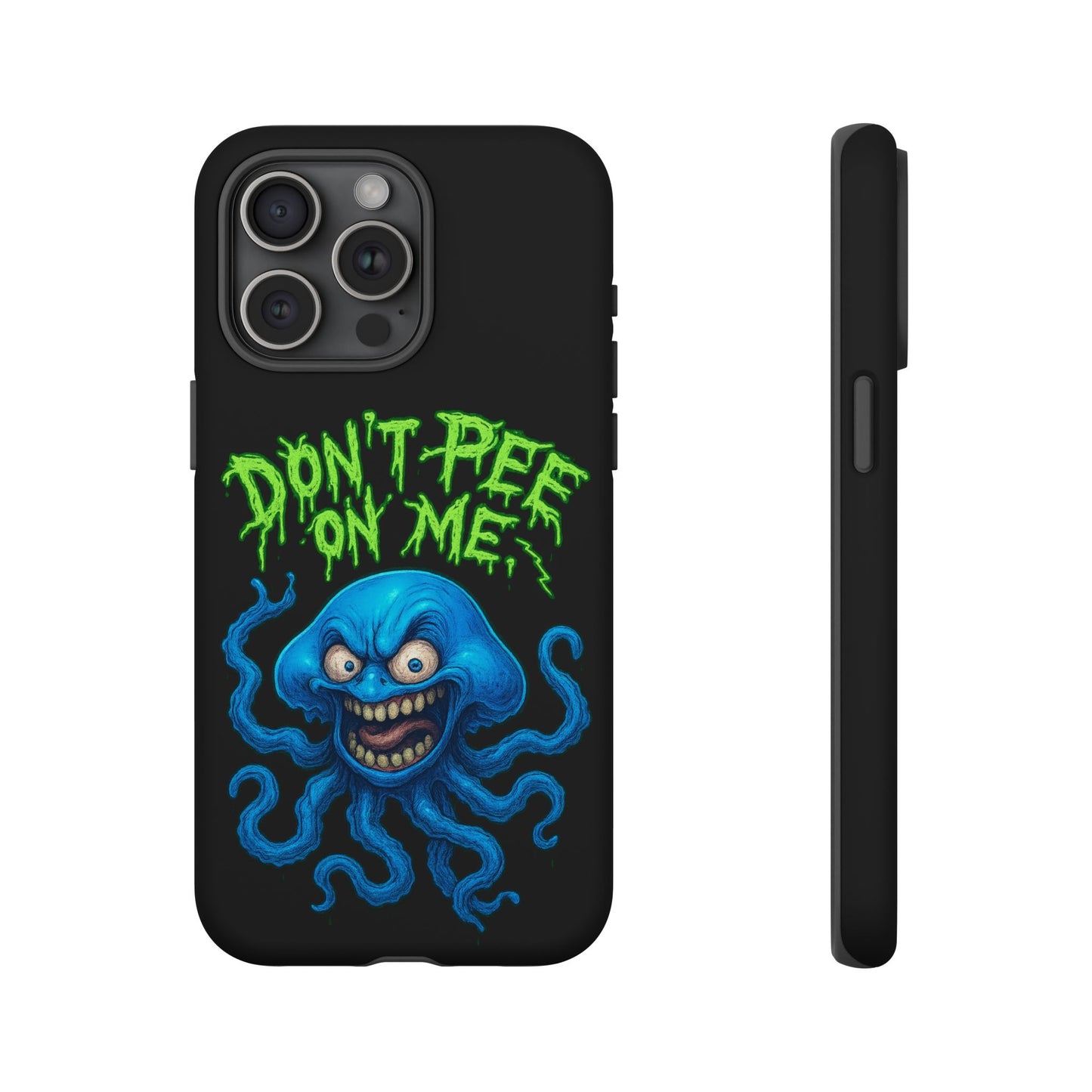 Don't Pee on Me Octopus Phone Case — Funny Grunge Protective Case