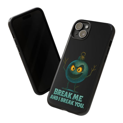 Phone Case — 'Break Me and I Break You' Mischievous Ornament Protective Cover