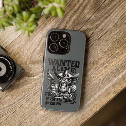 Phone Case — "Wanted Alive!" Cowboy Chewin' Tobacco Graphic