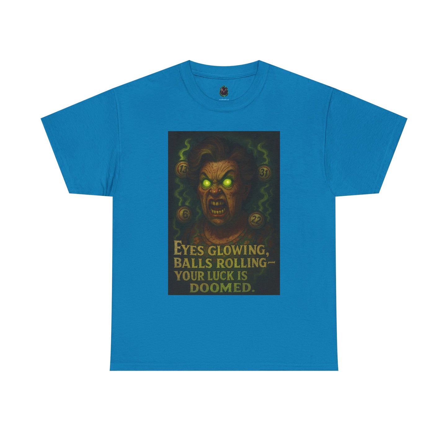 T-Shirt — 'Eyes Glowing, Balls Rolling — Your Luck Is Doomed' Horror Graphic Tee