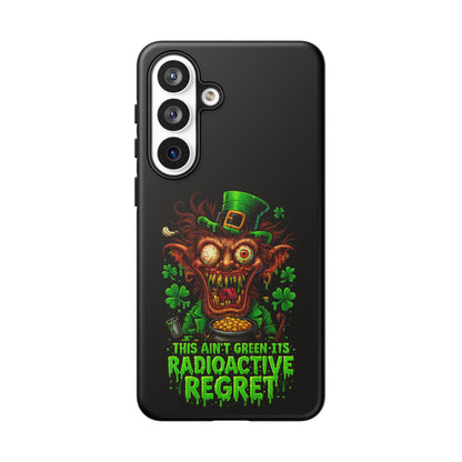 Radioactive Leprechaun Phone Case — "This Ain't Green, It's Radioactive Regret"