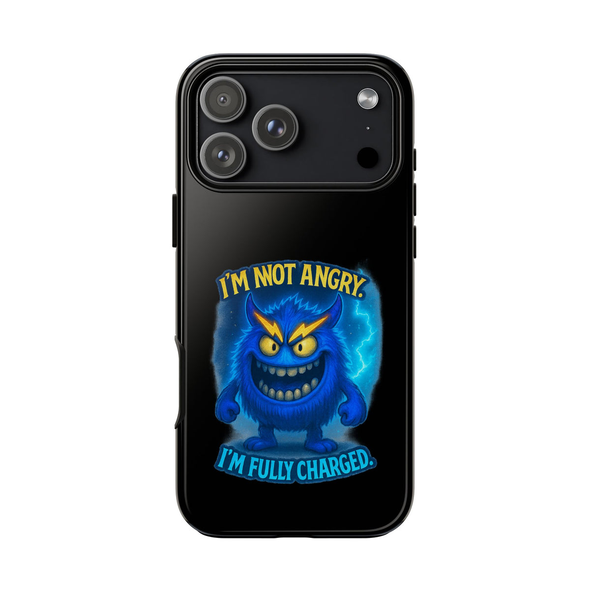 Phone Case - "I'm Not Angry, I'm Fully Charged" Electric Monster Protective Cover