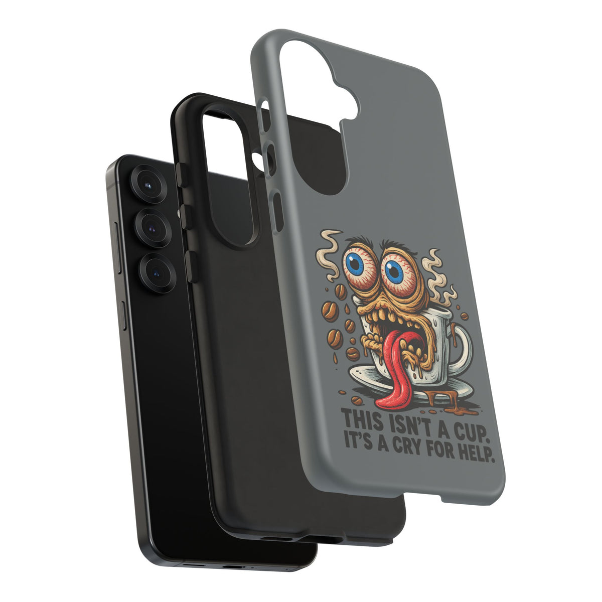 Phone Case — "This Isn't a Cup, It's a Cry for Help" Coffee Monster Design