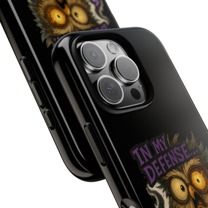 Phone Case — 'In My Defense… The Spell Did Work' Owl Witchy Protective Case