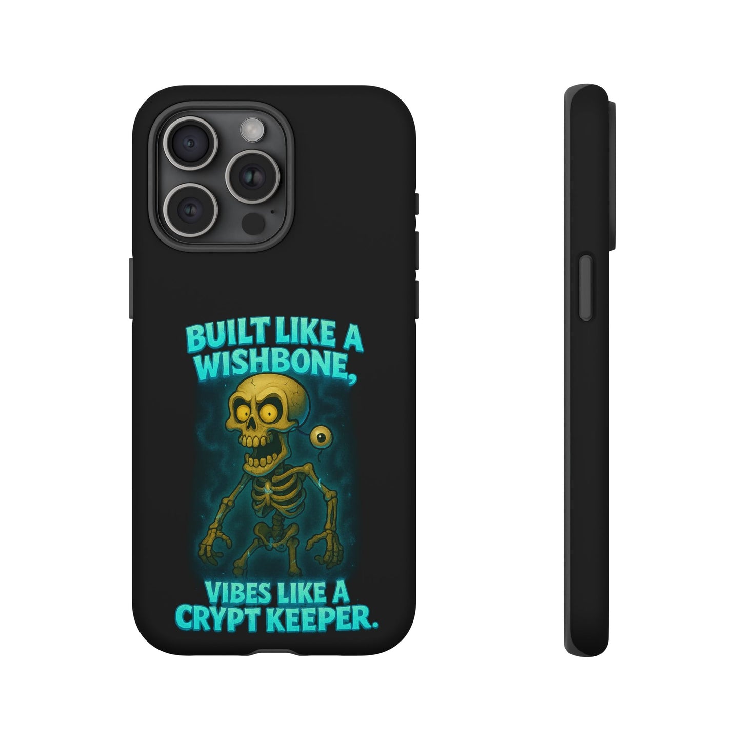 Phone Case — "Built Like a Wishbone, Vibes Like a Crypt Keeper" Skeleton Tough Case