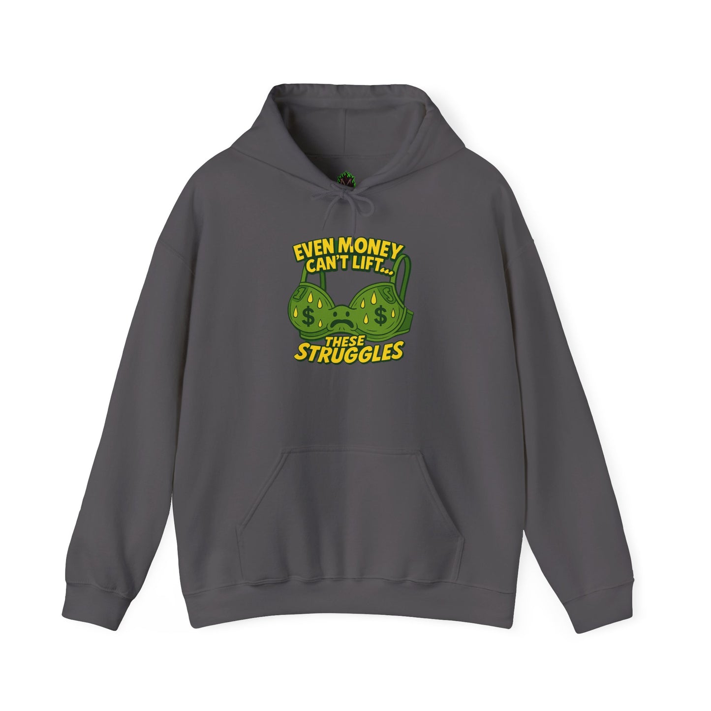Even Money Can’t Lift These Struggles Hoodie