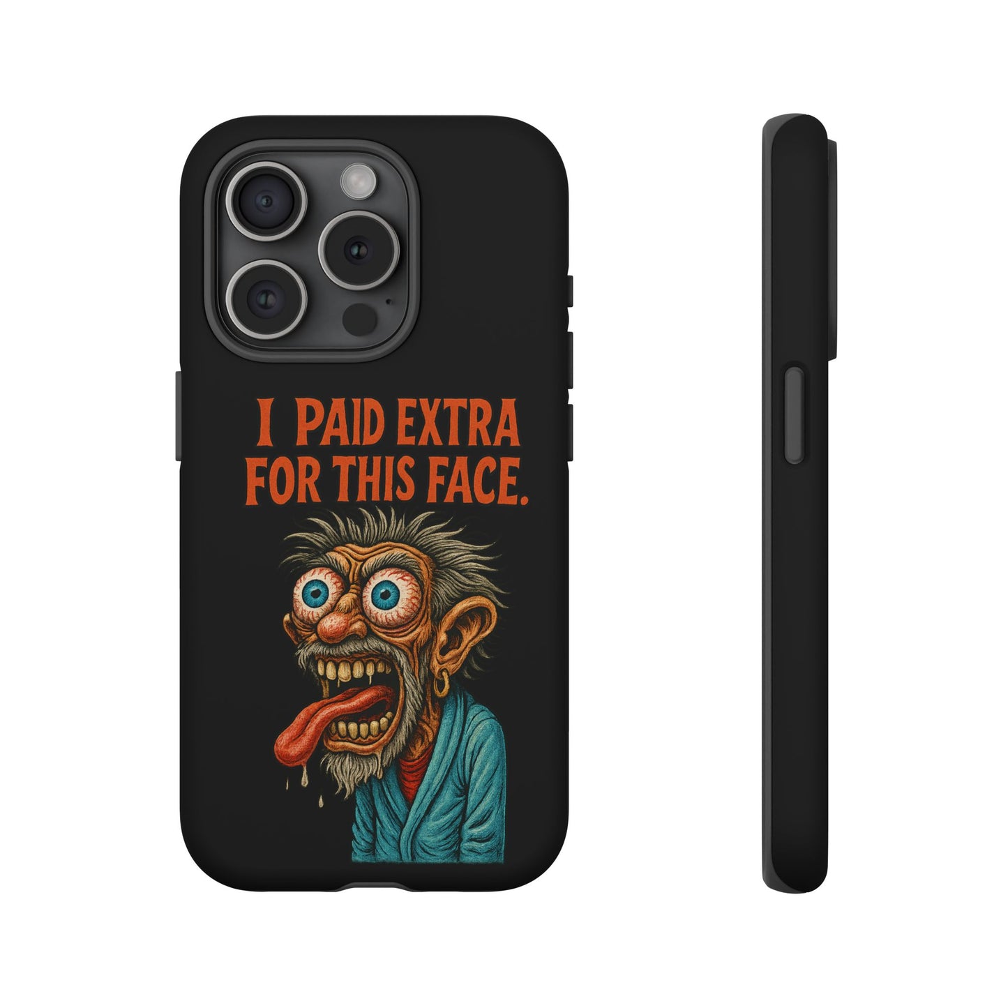 Funny ‘I Paid Extra For This Face’ Phone Case — Retro Horror Cartoon Design