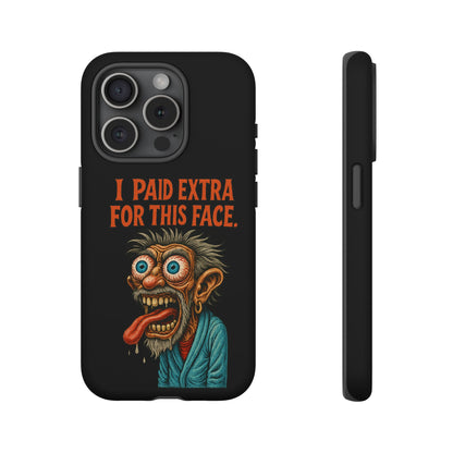 Funny ‘I Paid Extra For This Face’ Phone Case — Retro Horror Cartoon Design