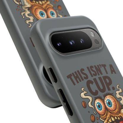 Phone Case — "This Isn't a Cup, It's a Cry for Help" Funny Coffee Monster Design