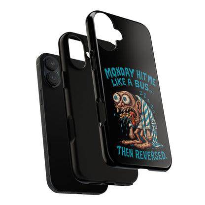 Phone Case — "Monday Hit Me Like a Bus... Then Reversed" Funny Grotesque Zombie Design