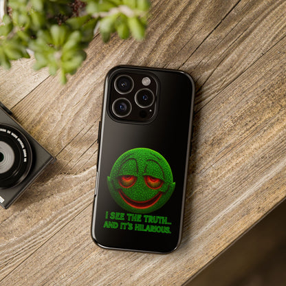 Phone Case — Green Smiley 'I See The Truth... And It's Hilarious' Protective Cover
