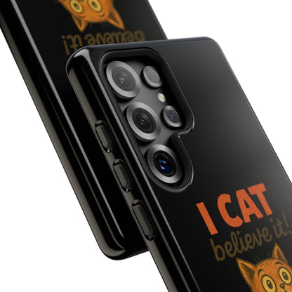 Phone Case — "I Cat Believe It!" Funny Orange Cat Protective Case