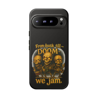Phone Case — "From Dusk Till Doom We Jam" Skeleton Band Design