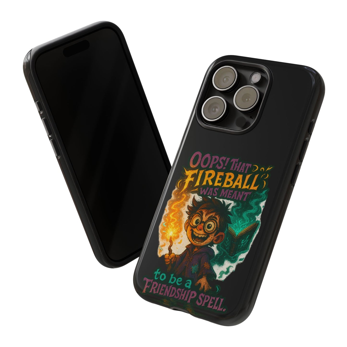 Phone Case — "Oops! That Fireball Was Meant to Be a Friendship Spell" Cute Fantasy Wizard Design