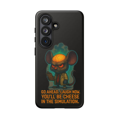 Phone Case — 'You'll Be Cheese in the Simulation' Angry Detective Mouse Graphic