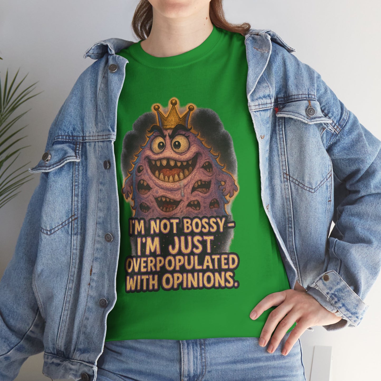 Graphic Tee — "I'm Not Bossy, I'm Just Overpopulated With Opinions" Funny Monster T-Shirt