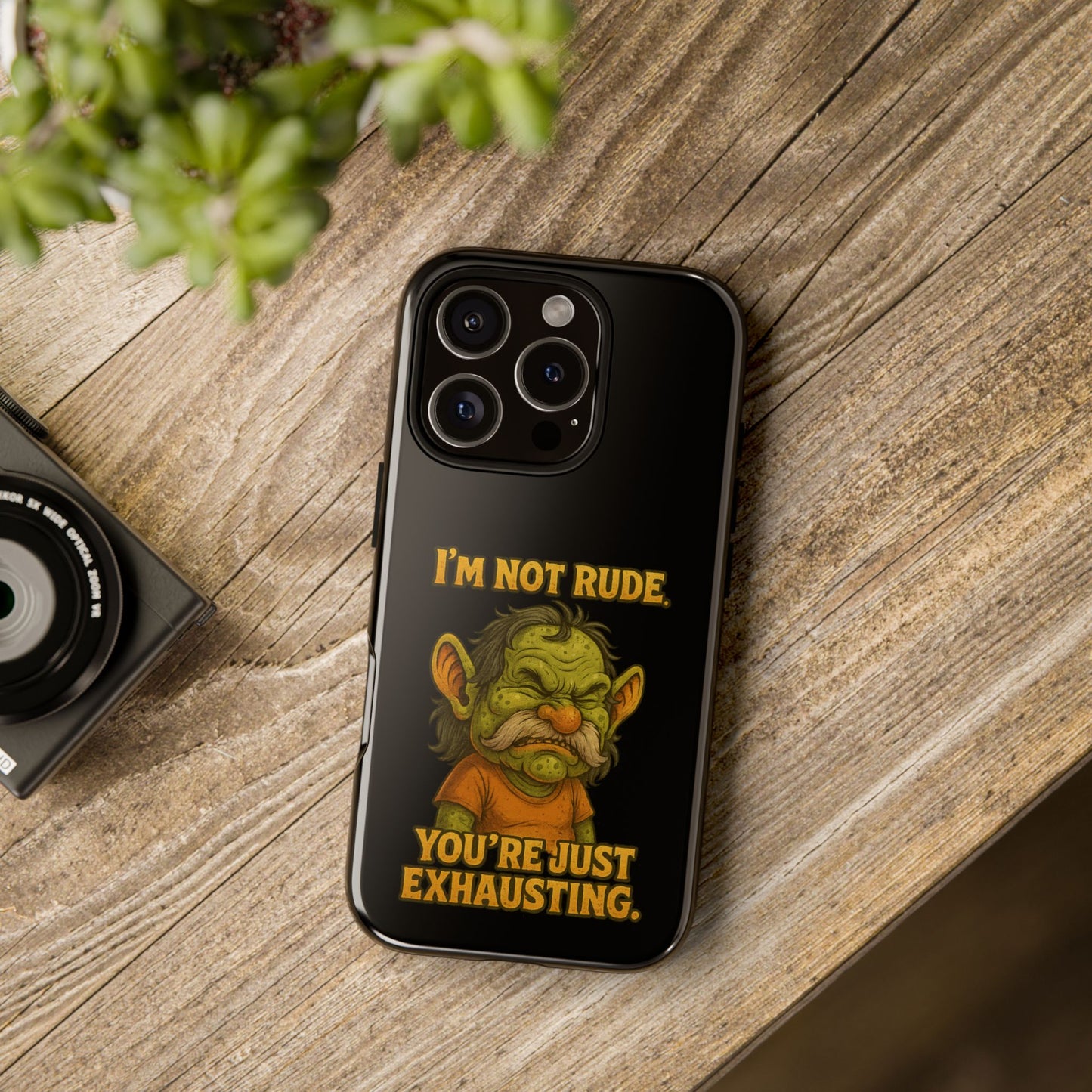 Phone Case – "I'm Not Rude, You're Just Exhausting" Funny Grumpy Troll Protective Cover