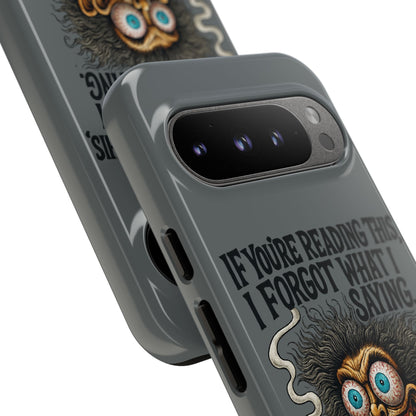 Phone Case — "If You're Reading This I Forgot What I Was Saying" Retro Crazy Cartoon Design