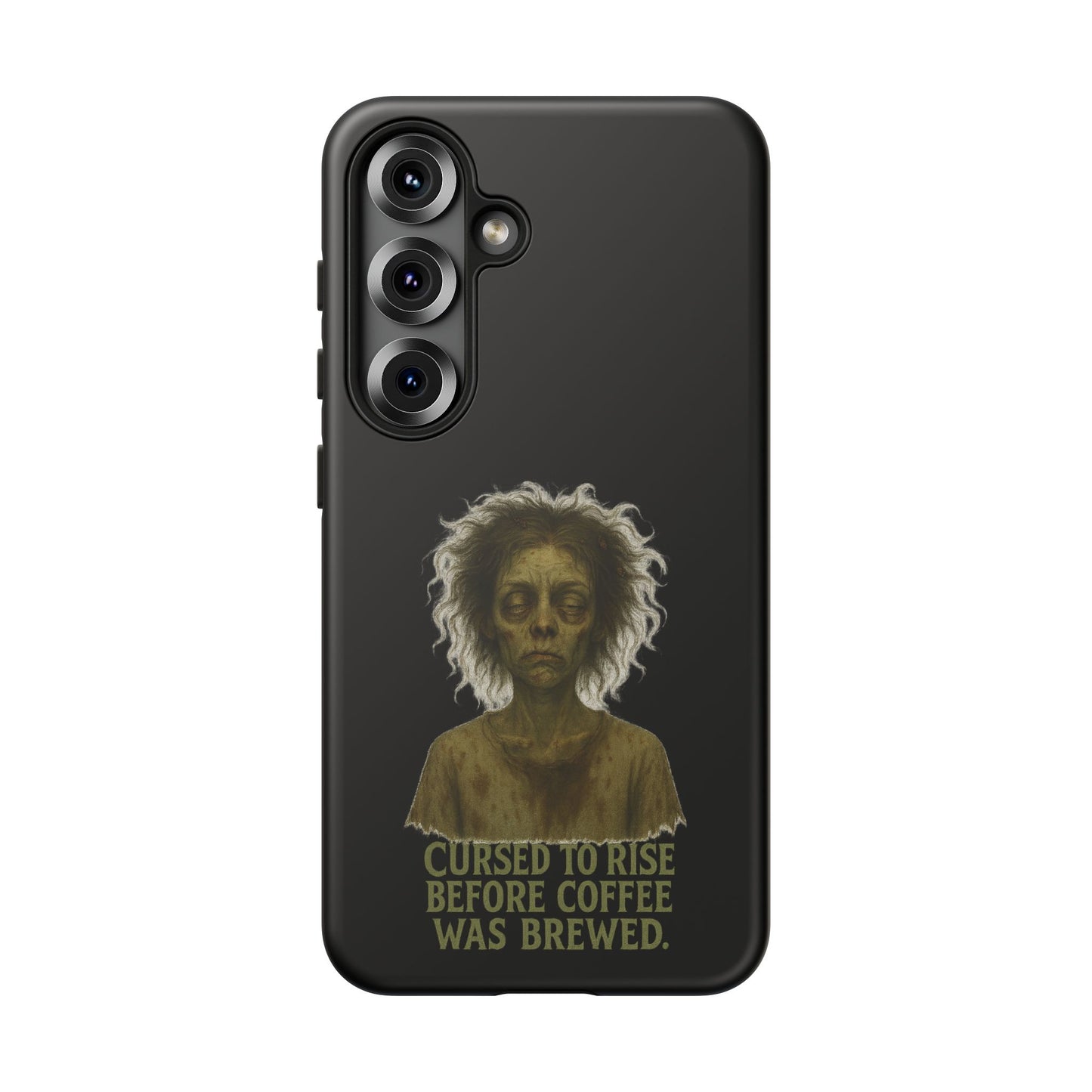 Phone Case — “Cursed to Rise Before Coffee Was Brewed” Goth Horror Design
