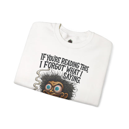 If You're Reading This, I Forgot What I Was Saying Sweatshirt