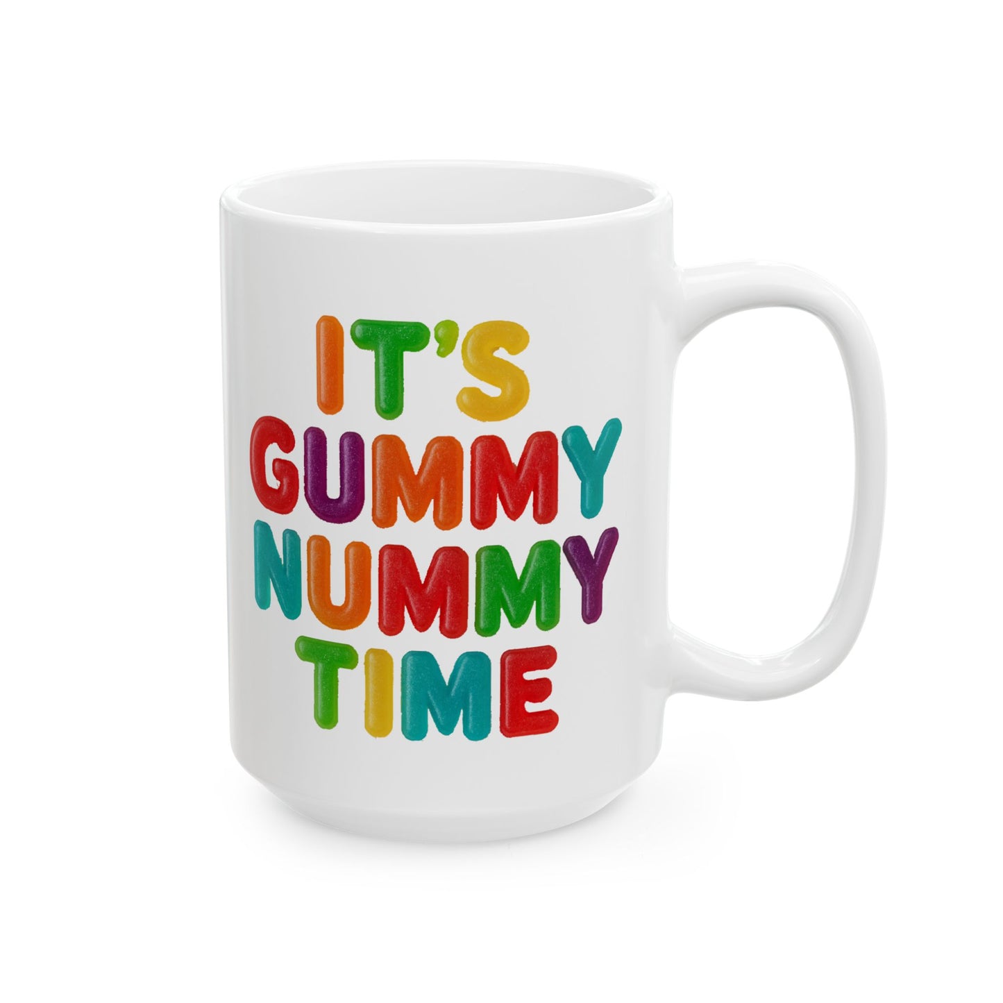 Colorful Funny Quote Mug — "It's Gummy Nummy Time" (11oz & 15oz)