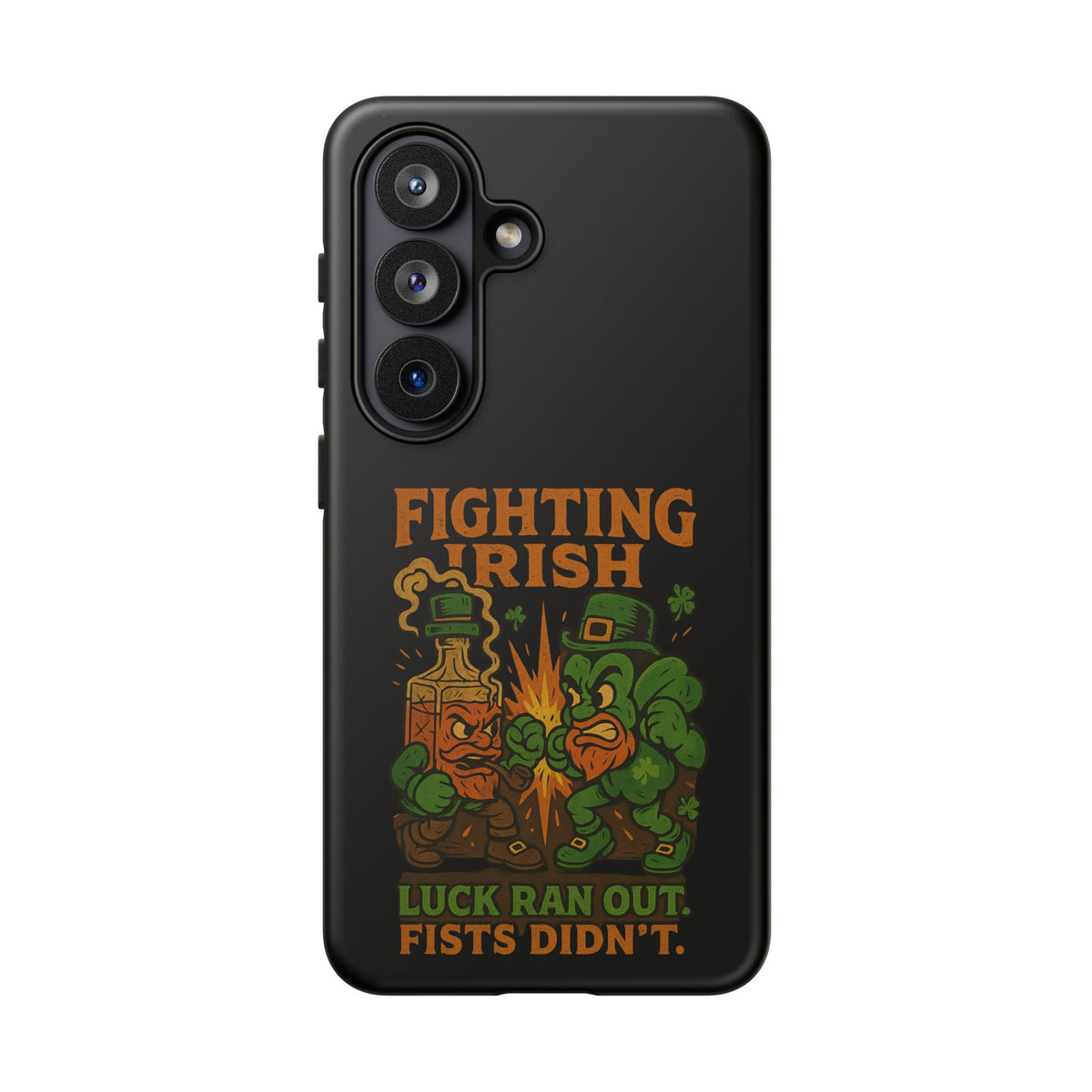 Phone Case — "Fighting Irish: Luck Ran Out, Fists Didn’t" St. Patrick’s Protective Cover