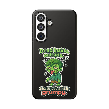 Phone Case — "Dead Inside, Outside, That's Just a Little Grumpy" Cute Zombie Design