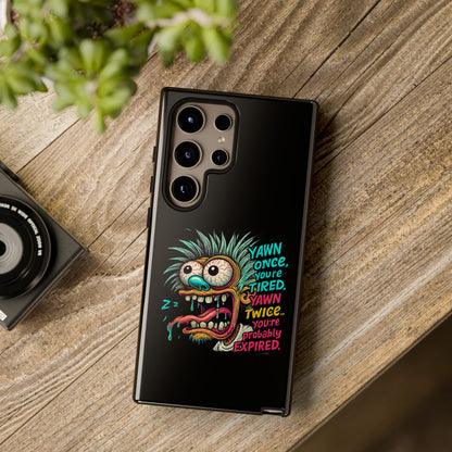 Phone Case — 'Yawn Once You're Tired, Yawn Twice You're Probably Expired' Retro Monster Graphic