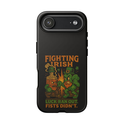 Phone Case — "Fighting Irish: Luck Ran Out, Fists Didn’t" St. Patrick’s Protective Cover