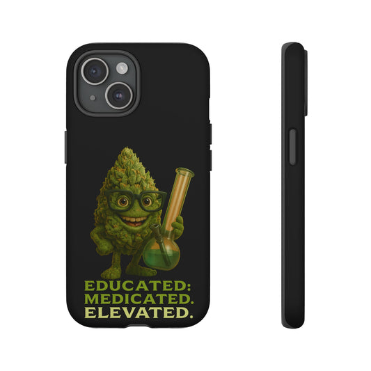 Phone Case — "Educated. Medicated. Elevated." Cute Bud Scientist Design
