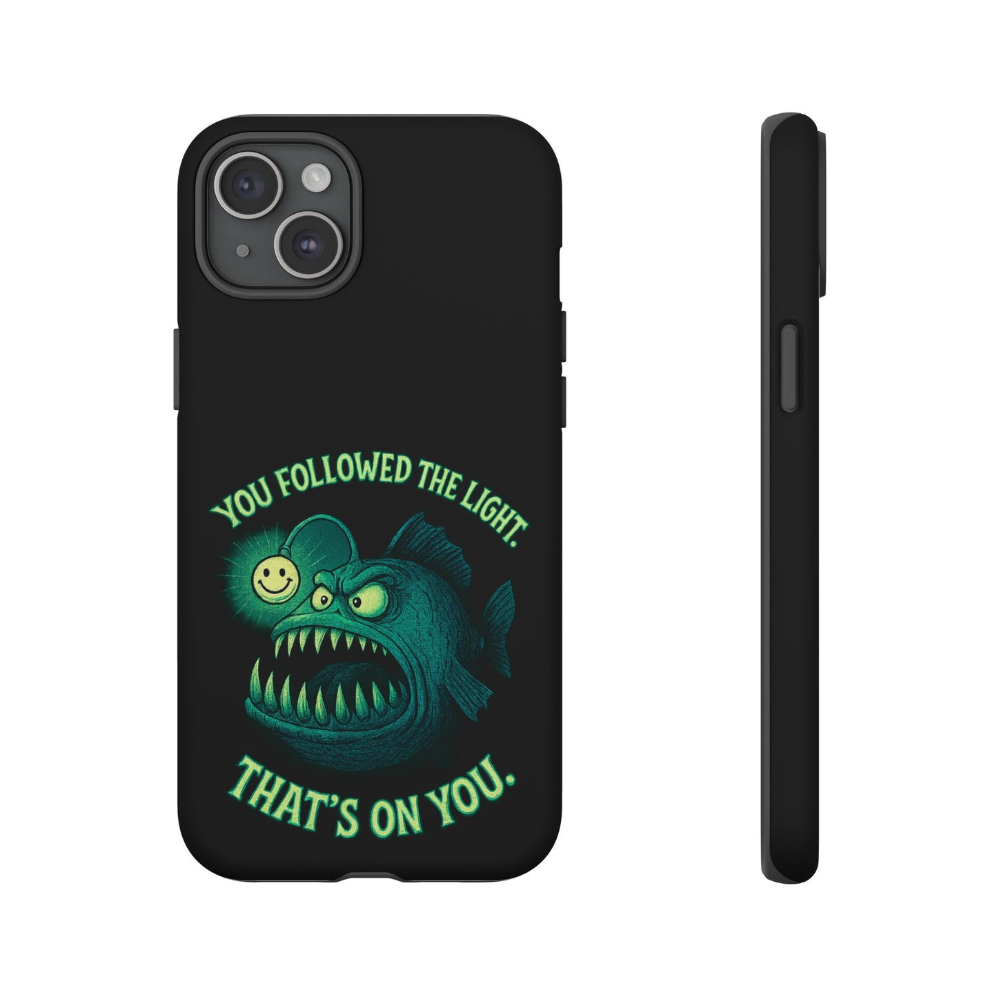 Anglerfish Phone Case – “You Followed The Light, That’s On You” Glow Horror Protective Case